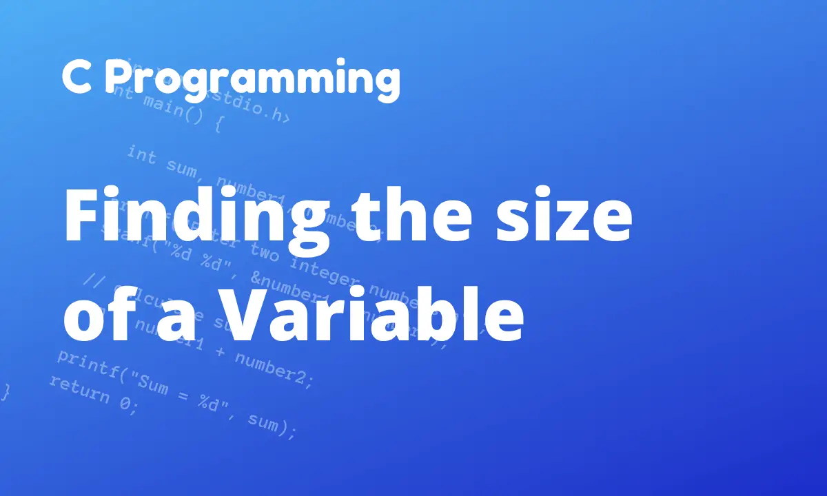 C Program to find the size of a variable