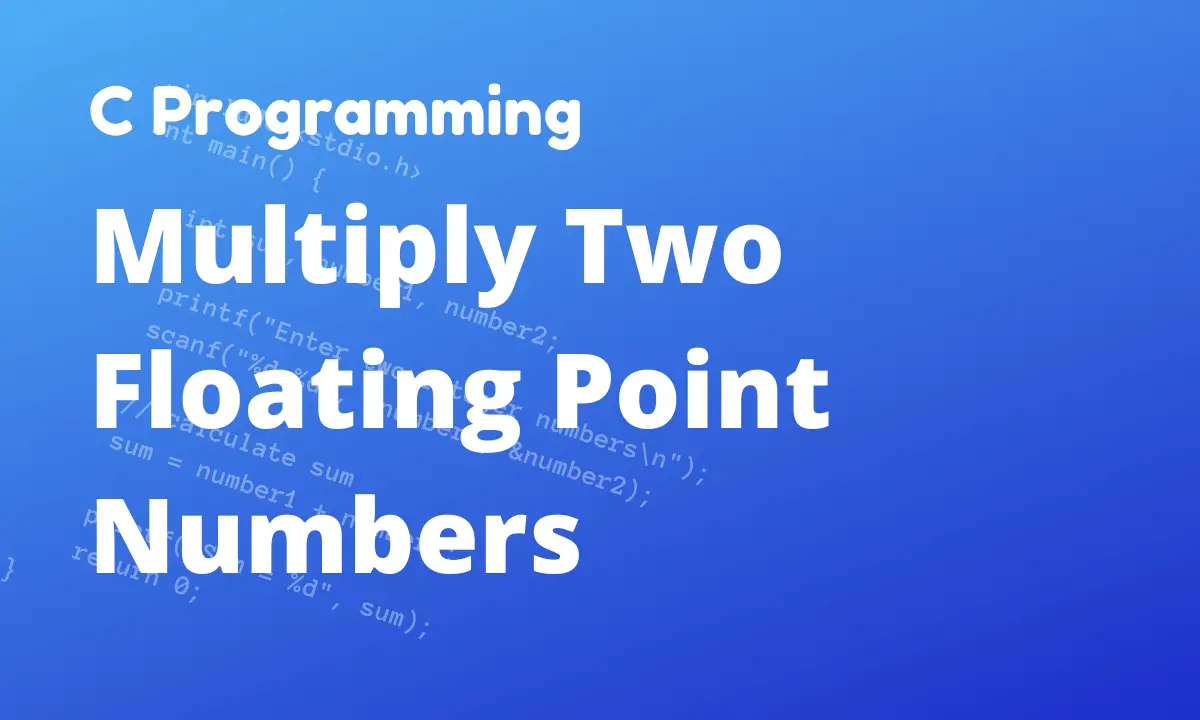 C program to multiply two floating point number