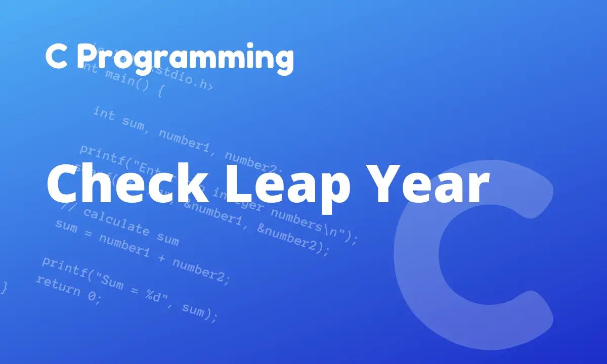 C Program to Check Leap Year
