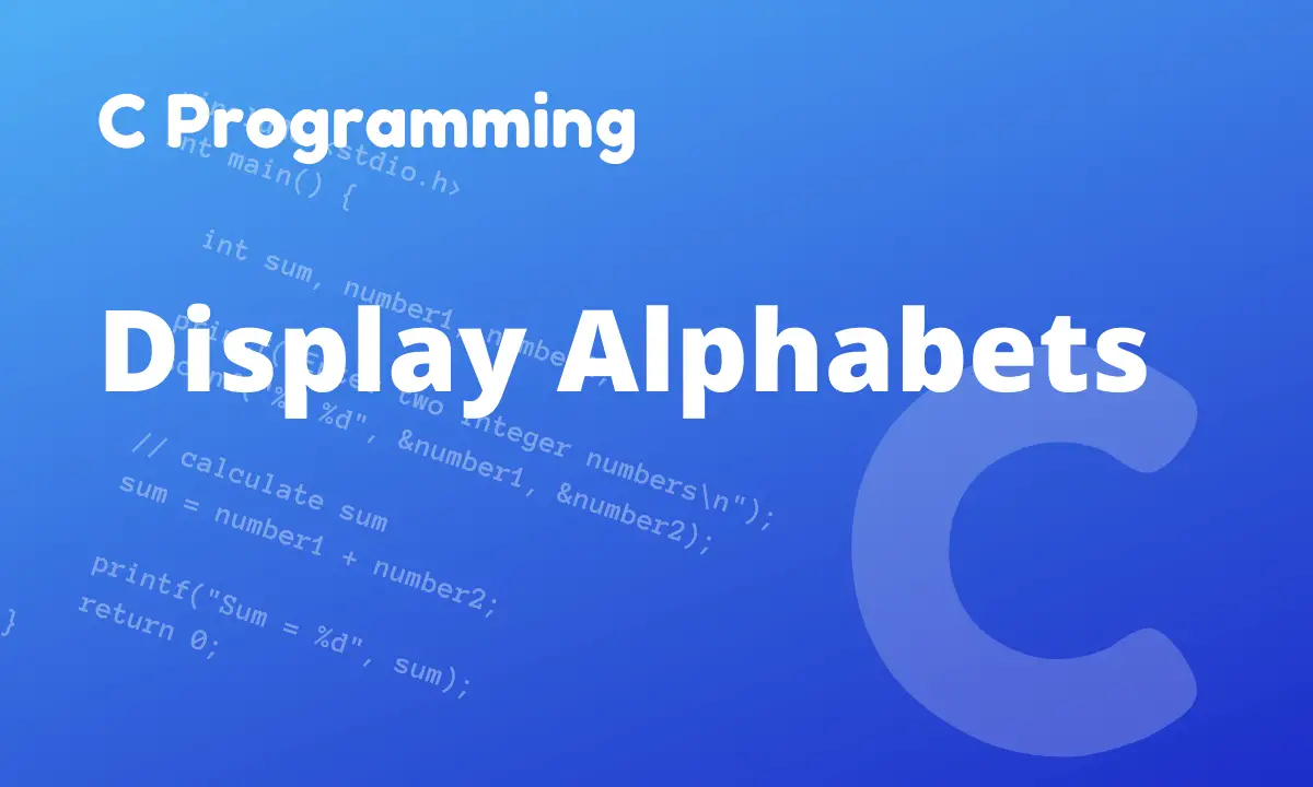 C Program to Print Alphabets