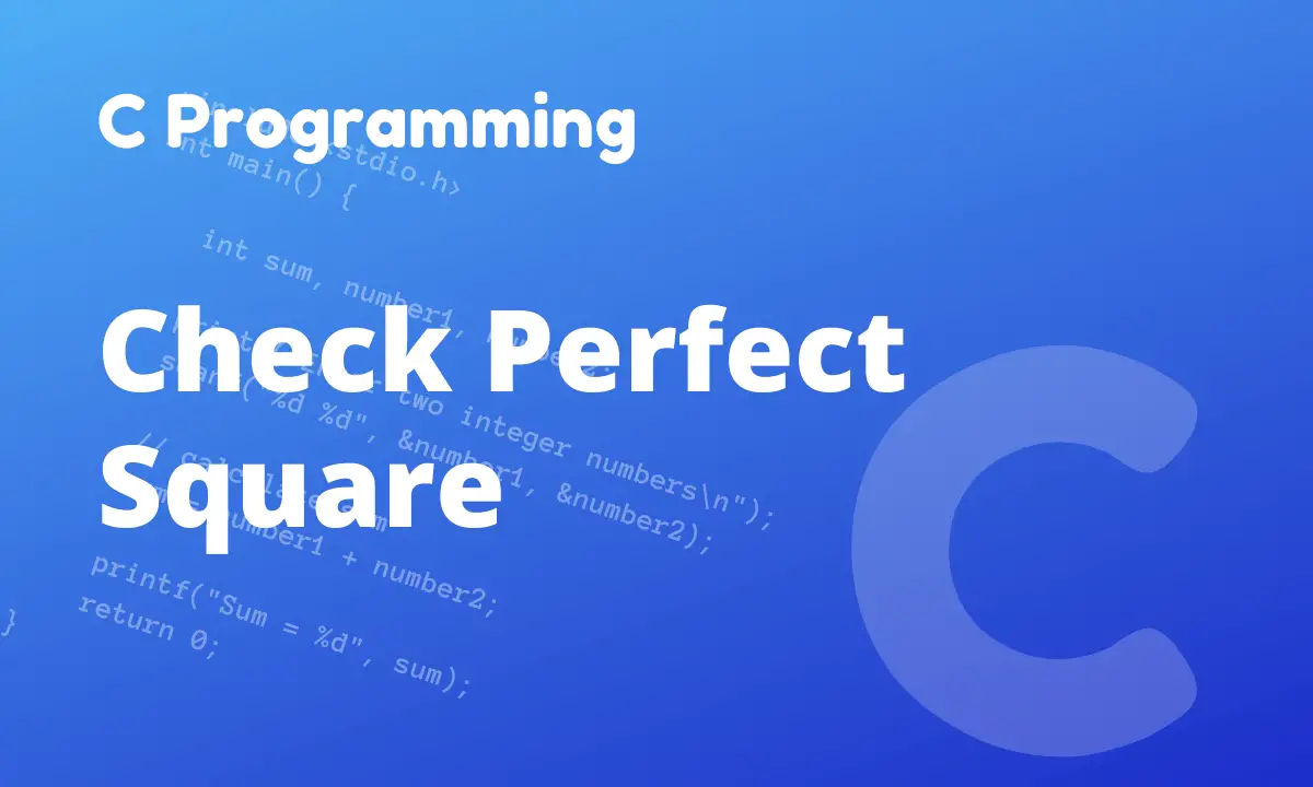C Program to check perfect square