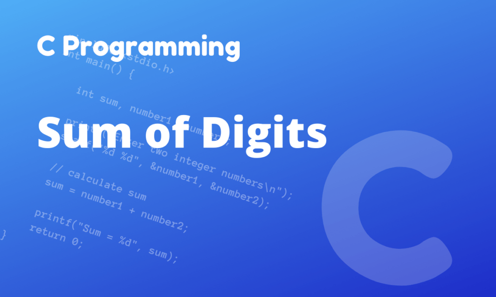 C Program to find Sum of Digits