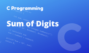 C Program to find Sum of Digits in a Number - CodingTute